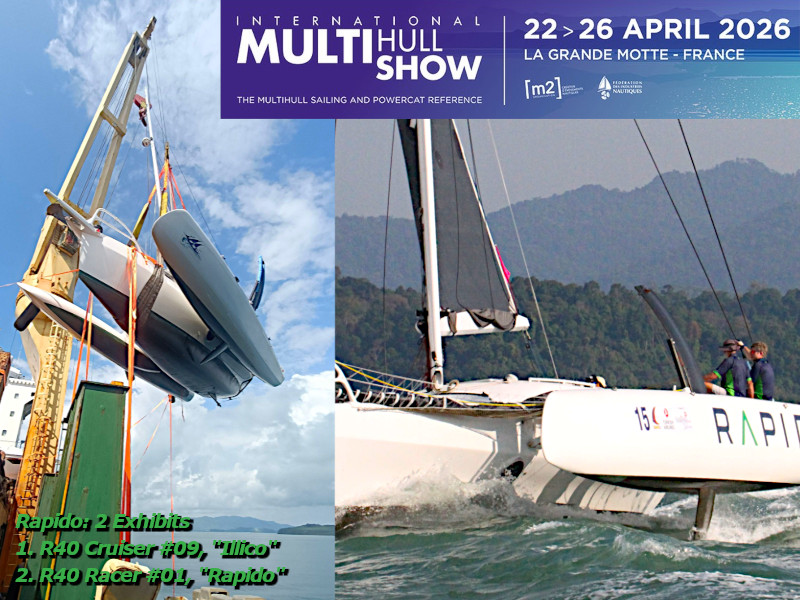 Rapido will be at the International Multihull Show, La Grande Motte in France from 22-26 April 2026 with two Rapidos - the Rapido 40 Cruiser and Rapido 40 Racer.